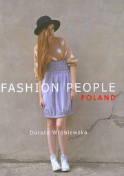 ksiazka tytu: Fashion people Poland autor: Wrblewska Dorota