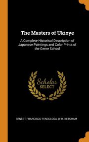 ksiazka tytu: The Masters of Ukioye autor: Fenollosa Ernest Francisco