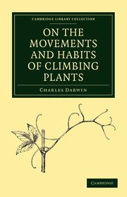On the Movements and Habits of Climbing Plants, Darwin Charles