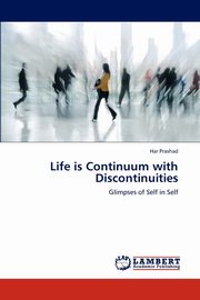 ksiazka tytu: Life Is Continuum with Discontinuities autor: Prashad Har