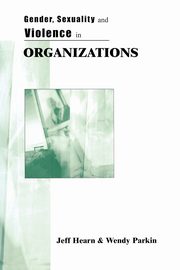 Gender, Sexuality and Violence in Organizations, Hearn Jeff R