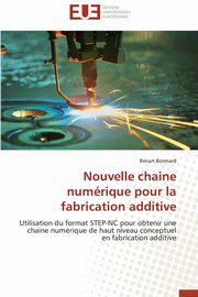 Nouvelle chaine numrique pour la fabrication additive, BONNARD-R