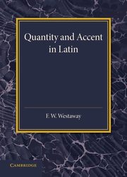 Quantity and Accent in Latin, Westaway F. W.