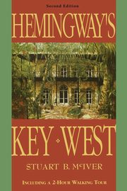 Hemingway's Key West, Second Edition, McIver Stuart B