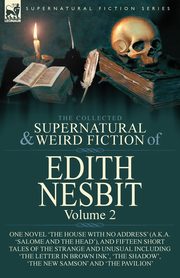 The Collected Supernatural and Weird Fiction of Edith Nesbit, Nesbit Edith