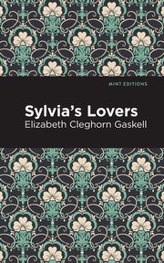 Sylvia's Lovers, Gaskell Elizabeth Cleghorn