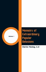 ksiazka tytu: Memoirs of Extraordinary Popular Delusions autor: Mackay LL.D Charles