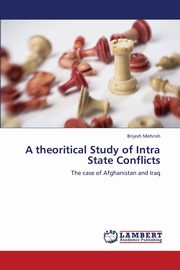 ksiazka tytu: A Theoritical Study of Intra State Conflicts autor: Mehrish Brijesh