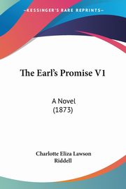 The Earl's Promise V1, Riddell Charlotte Eliza Lawson