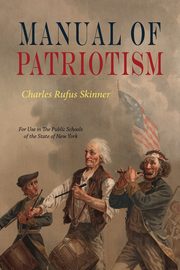 Manual Of Patriotism, Skinner Charles Rufus