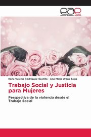 Trabajo Social y Justicia para Mujeres, Rodrguez Castillo Karla Valeria