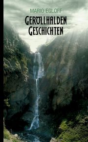 Gerllhalden Geschichten, Egloff Mario