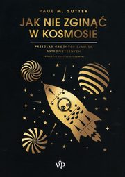 Jak nie zgin w kosmosie, Sutter Paul M.