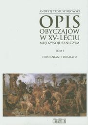 Opis obyczajw w XV-leciu miedzysojuszniczym Tom 1, Kijowski Andrzej Tadeusz