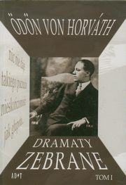 ksiazka tytu: Dramaty zebrane Tom 1 autor: Horvath Odon von