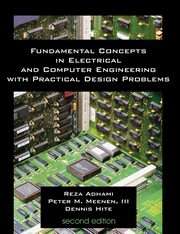 Fundamental Concepts in Electrical and Computer Engineering with Practical Design Problems (Second Edition), Adhami Reza