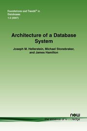 Architecture of a Database System, Hellerstein Joseph M.