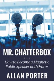 Mr. Chatterbox, Porter Allan