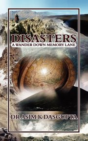 Disasters, Dasgupta Asim K.