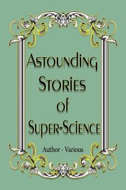 Astounding Stories of Super-Science, -Various Author