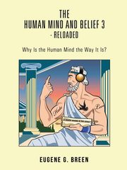 The Human Mind and Belief 3 - Reloaded, Breen Eugene G.
