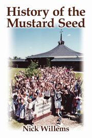 History of the Mustard Seed, Willems Nick