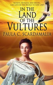 In the Land of the Vultures, Scardamalia Paula C.