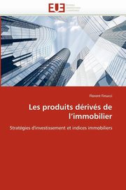 ksiazka tytu: Les produits drivs de l''immobilier autor: FINUCCI-F