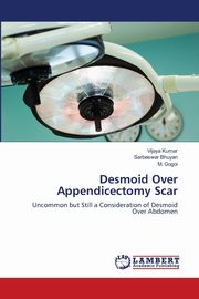 Desmoid Over Appendicectomy Scar, Kumar Vijaya