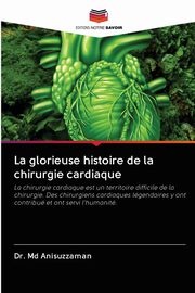 La glorieuse histoire de la chirurgie cardiaque, Anisuzzaman Dr. Md