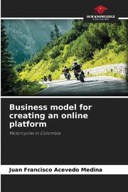 Business model for creating an online platform, Acevedo Medina Juan Francisco