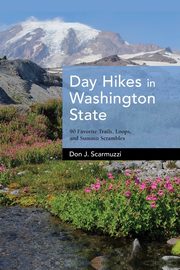 Day Hikes in Washington State, Scarmuzzi Don J.