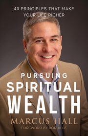 Pursuing Spiritual Wealth, Hall Marcus