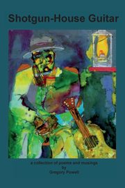 Shotgun-House Guitar, Powell Gregory