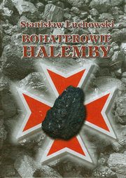 ksiazka tytu: Bohaterowie Halemby autor: Luchowski Stanisaw