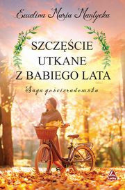 Szczcie utkane z babiego lata, Mantycka Ewelina Maria