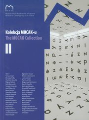 ksiazka tytu: Kolekcja MOCAK-u II wersja polsko-angielska autor: Praca zbiorowa