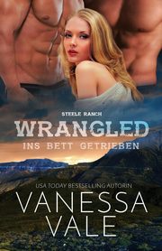 Wrangled - ins Bett getrieben, Vale Vanessa