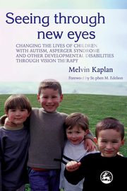 Seeing Through New Eyes, Kaplan Melvin
