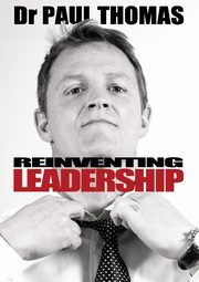 ksiazka tytu: Reinventing Leadership autor: Thomas Paul