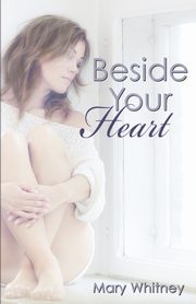 Beside Your Heart, Whitney Mary