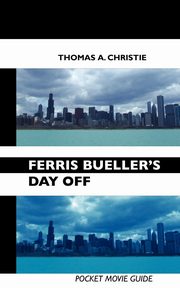 Ferris Bueller's Day Off, Christie Thomas A.