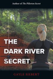 ksiazka tytu: The Dark River Secret autor: Siebert Gayle