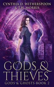 Gods And Thieves, Witherspoon Cynthia D.