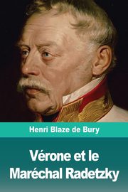 Vrone et le Marchal Radetzky, Blaze de Bury Henri