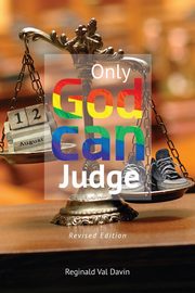 Only God Can Judge, Davin Reginald Val