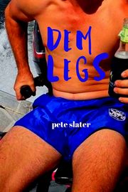 ksiazka tytu: Dem Legs autor: Slater Pete