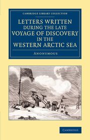 Letters Written During the Late Voyage of Discovery in the Western Arctic Sea, Anonymous A.