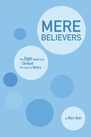 Mere Believers, Baer Marc