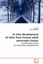 In vitro development of islets from human adult pancreatic tissues, Gao Ru